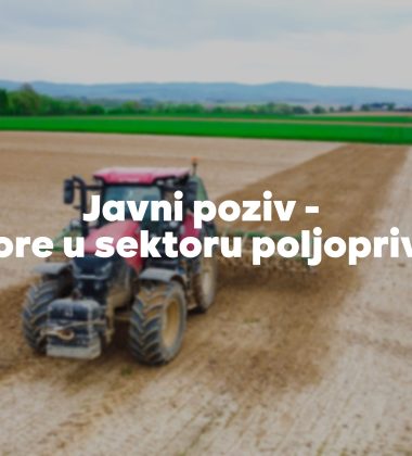 Javni poziv – Potpore u sektoru poljoprivrede