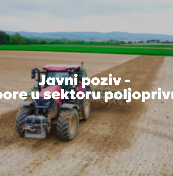 Javni poziv – Potpore u sektoru poljoprivrede