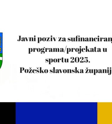 Javni poziv za sufinanciranje programa/projekata u sportu od interesa za opće dobro na području Požeško-slavonske županije u 2025. godini