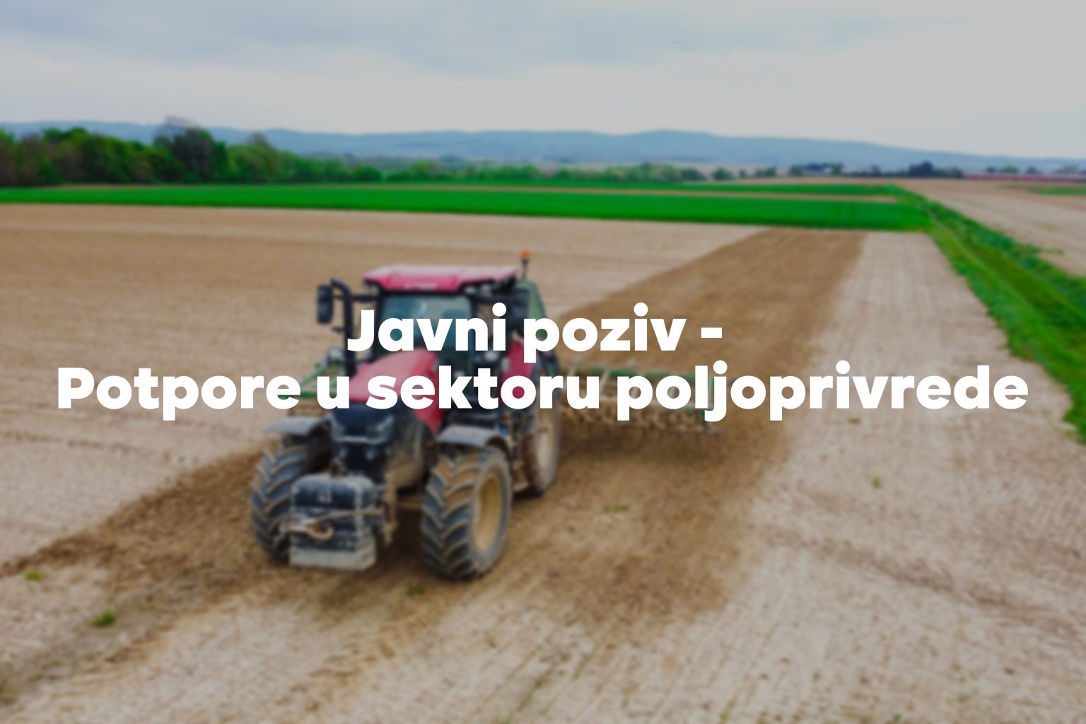 Javni poziv – Potpore u sektoru poljoprivrede