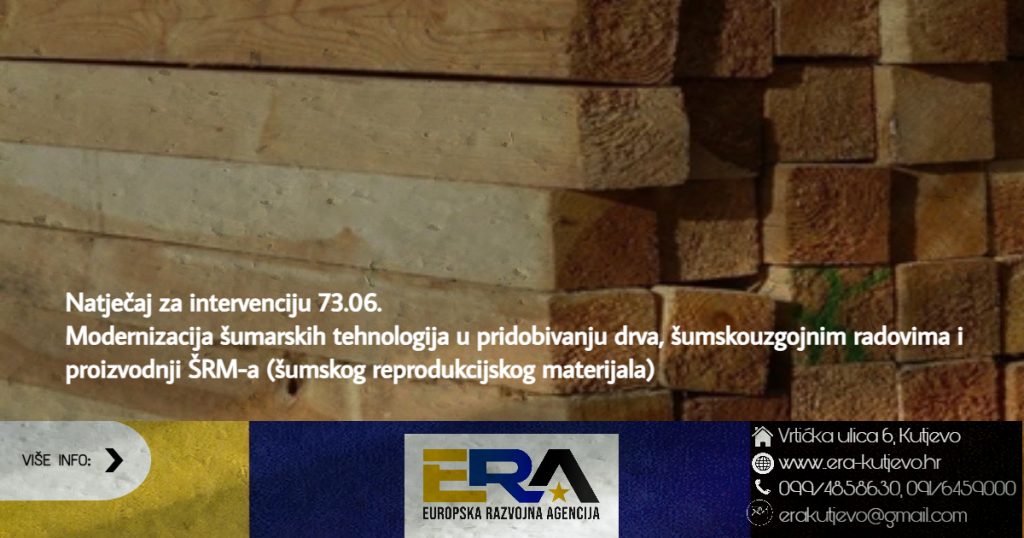 Objavljen prvi Natječaj za intervenciju 73.06. Modernizacija šumarskih tehnologija u pridobivanju drva, šumskouzgojnim radovima i proizvodnji ŠRM-a (šumskog reprodukcijskog materijala)