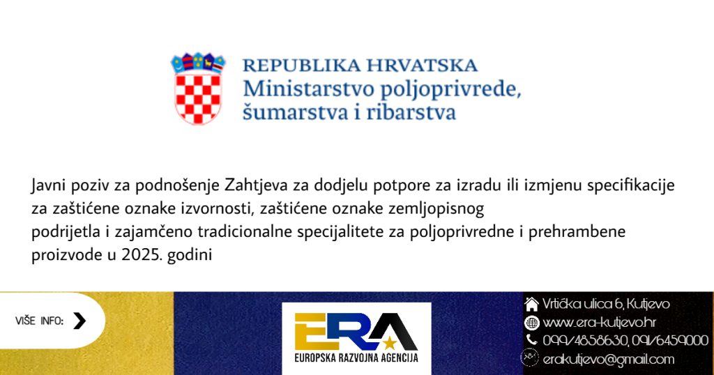 Objavljen Javni Poziv za podnošenje zahtjeva za dodjelu potpore za izradu ili izmjenu specifikacije za zaštićene oznake izvornosti, zaštićene oznake zemljopisnog podrijetla i zajamčeno tradicionalne specijalitete za poljoprivredne i prehrambene proizvode u 2025. godini