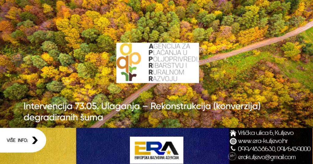 Intervencija 73.05. Ulaganja – Rekonstrukcija (konverzija) degradiranih šuma